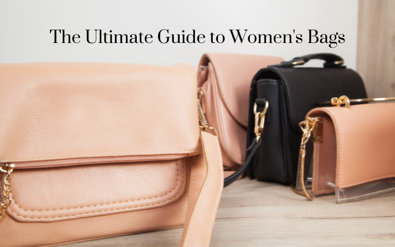 A Guide to Women's Bags for Every Occasion | Find the Perfect Handbag